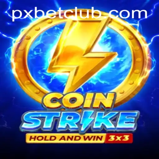 Diving into the Exciting World of Coinstrike and PXBET