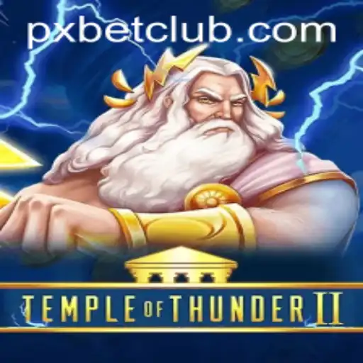 Unveiling the Mysteries of TempleofThunderII: The Role of PXBET in Modern Gaming